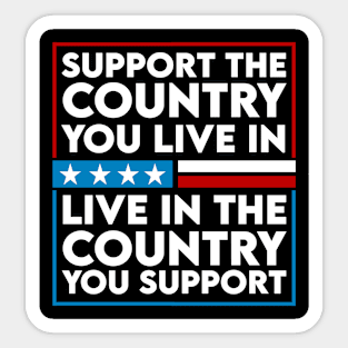 Vintage Support the Country You Live In or Where You Support Sticker